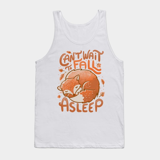 Can’t Wait to Fall Asleep Cute Funny Autumn Fox - Light Tank Top by eduely